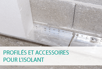 profilés et acc. pour isolant